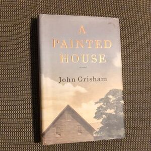 A Painted House - A Novel by John Grisham - Hardcover Edition